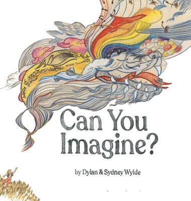Dylan Wylde - Can You Imagine, Inbunden