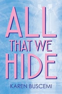 bokomslag All That We Hide