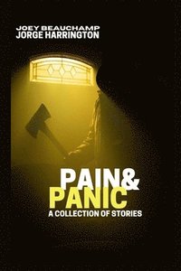 bokomslag Pain & Panic: A Collection Of Stories