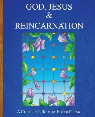 God, Jesus & Reincarnation 1