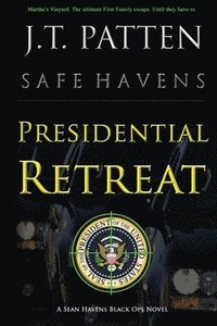 bokomslag Presidential Retreat: A Sean Havens Black Ops Novel