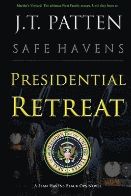 bokomslag Presidential Retreat: A Sean Havens Black Ops Novel