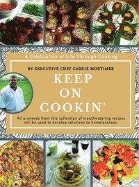 bokomslag Keep On Cookin': A Celebration of Life Through Cooking