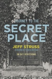 bokomslag Journey to The Secret Place: 30 Day Devotional