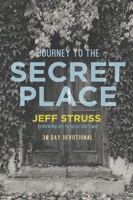 Journey to The Secret Place: 30 Day Devotional 1