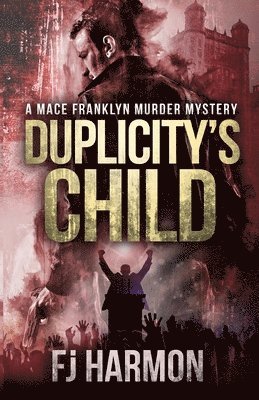 Frans J Harmon, Frans J. Harmon - Duplicity's Child, Häftad