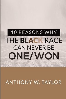 10 Reasons Why the Black Race Can Never Be One/Won 1