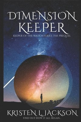 bokomslag Dimension Keeper: Keeper of the Watch Series: The Prequel