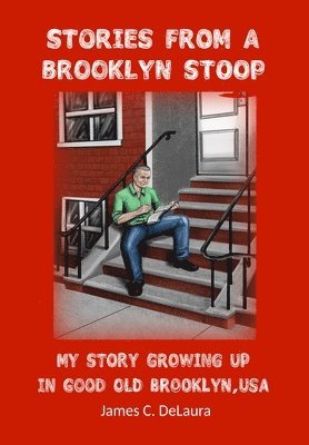 bokomslag Stories From a Brooklyn Stoop: My Story Growing Up In Good Old Brooklyn, USA