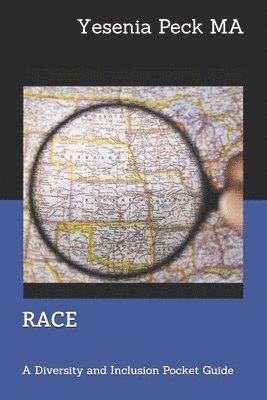 Yesenia Peck Ma - RACE to the Finish: A Diversity and Inclusion Pocket Guide, Häftad
