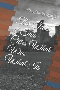 bokomslag The Tales of Two Cities What Was What Is