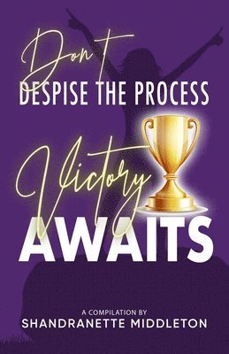 Ronda Brewer, La Shawn Grimes, Kikelomo Carter-King - Don't Despise the Process: Victory Awaits, Häftad