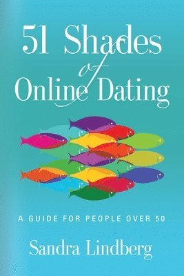 Sandra Lindberg - 51 Shades of Online Dating, Häftad