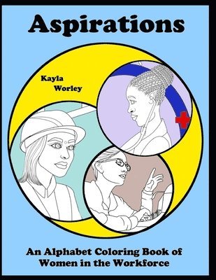 Aspirations: An Alphabet Coloring Book of Women in the Workforce 1