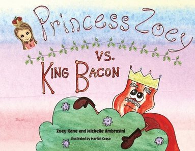 Zoey S Kane, Michelle Ambrosini - Princess Zoey vs King Bacon, Häftad