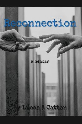 Reconnection: A memoir 1