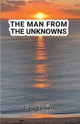 Gary Martin Burnell - Man from the Unknowns, Häftad