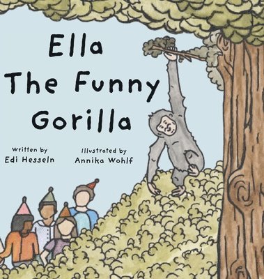 Edi Hesseln - Ella the Funny Gorilla, Inbunden. Tillgänglighet: Lägg i varukorg