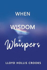 bokomslag When Wisdom Whispers