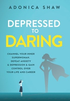 Depressed to Daring 1