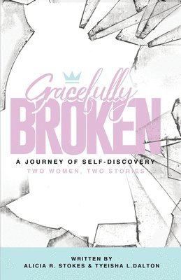 Gracefully Broken: A Journey of Self-Discovery 1