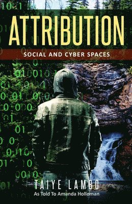 Attribution: Social and Cyber Spaces 1