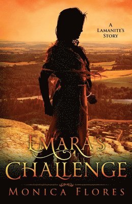 Emara's Challenge: A Lamanite's Story