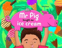 bokomslag Mr. Pig Bought Me Ice Cream