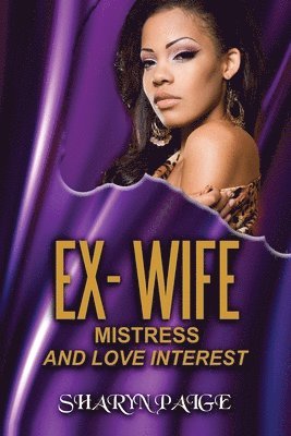 Ex-Wife, Mistress and Love Interest 1