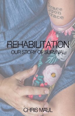 REHABILITATION - Our Story of Survival 1