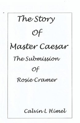 bokomslag The Story of Master Caesar: Submission of Rosie Cramer