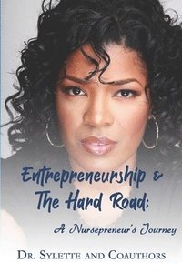 bokomslag Entrepreneurship and the Hard Road: A Nursepreneur's Journey