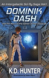 bokomslag Dominik Dash and the Race to the Center of the Universe