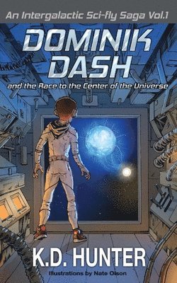 K D Hunter, K. D. Hunter - Dominik Dash and the Race to the Center of the Universe, Häftad