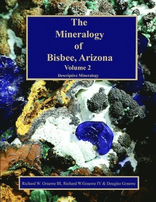 The Mineralogy of Bisbee, Arizona: Volume 2 1
