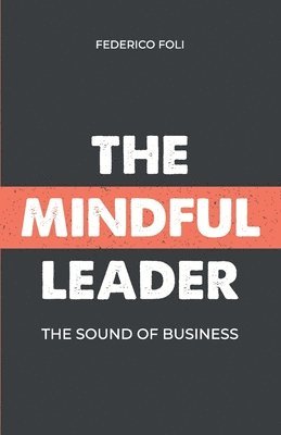 The Mindful Leader: The Sound of Business 1