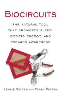 bokomslag Biocircuits: The Natural Tool that Promotes Sleep, Boosts Energy, and Expands Awareness