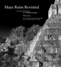 bokomslag Maya Ruins Revisited: In the Footsteps of Teobert Maler