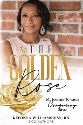 The Golden Rose: My Journey Towards Conquering Stress 1