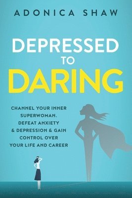 Depressed to Daring 1