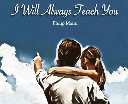 Philip T Mann, Philip T. Mann, Philip T, Mann - I Will Always Teach You, Inbunden