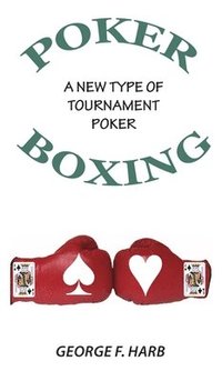 bokomslag Poker Boxing: A New Type of Tournament Poker