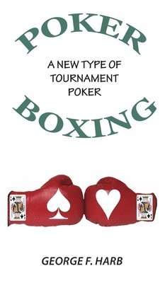 bokomslag Poker Boxing: A New Type of Tournament Poker