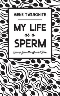 bokomslag My Life as a Sperm