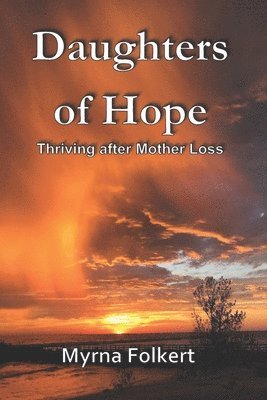 Daughters of Hope: Thriving after Mother Loss 1