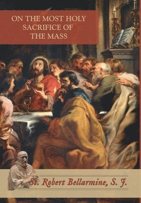 On the Most Holy Sacrifice of the Mass