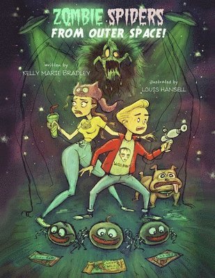 Kelly Marie Bradley - Zombie Spiders From Outer Space!, Häftad