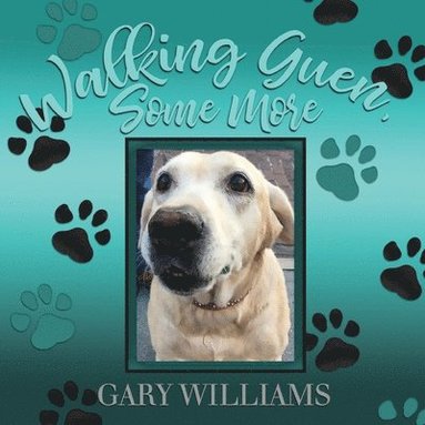 Gary Williams - Walking Guen, Some More, Häftad