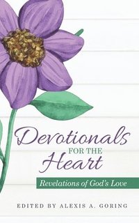 bokomslag Devotionals for the Heart: Revelations of God's Love