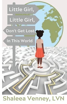 Little Girl, Little Girl, Don't Get Lost In This World 1